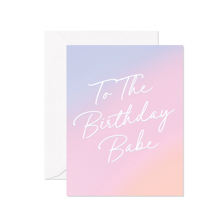 To The Birthday Babe Greeting Card