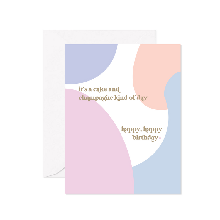 It's a Cake & Champagne Kind of Day Greeting Card