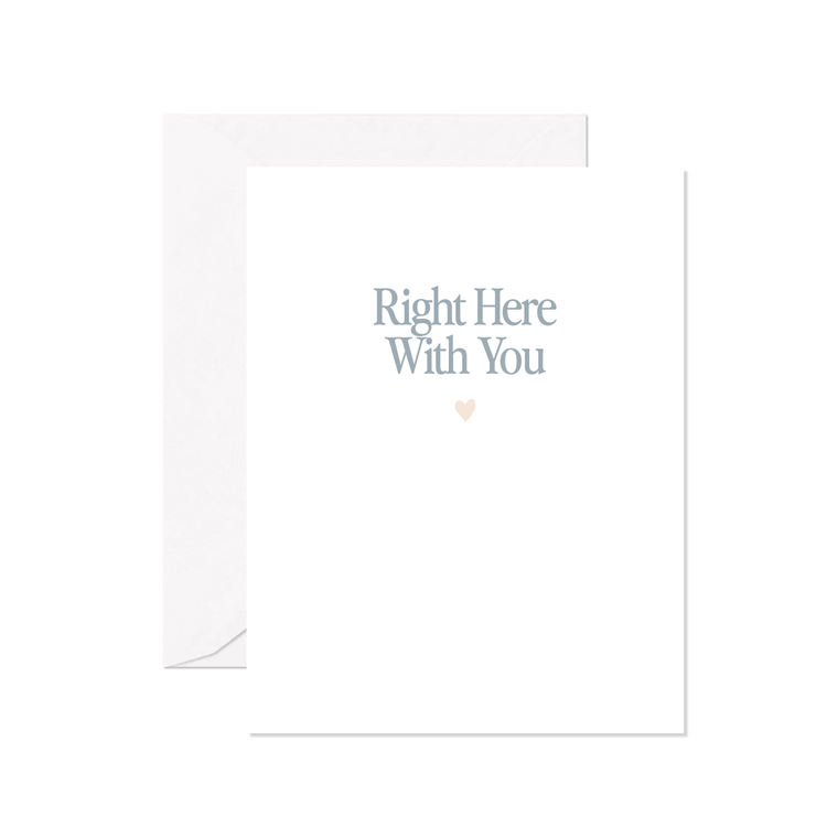 Right Here With You Greeting Card