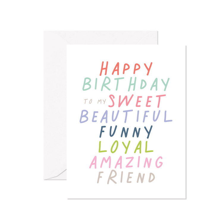 Happy Birthday To My Sweet Beautiful Funny Loyal Amazing Friend Greeting Card