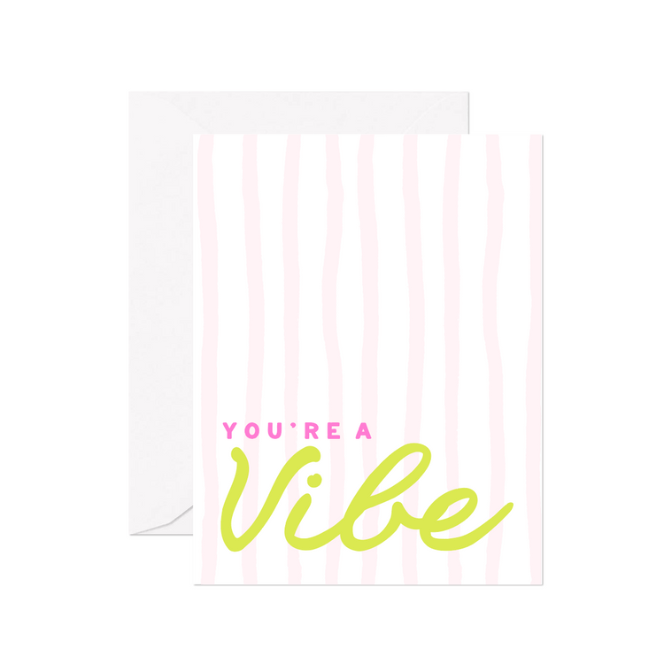 You're A Vibe Greeting Card