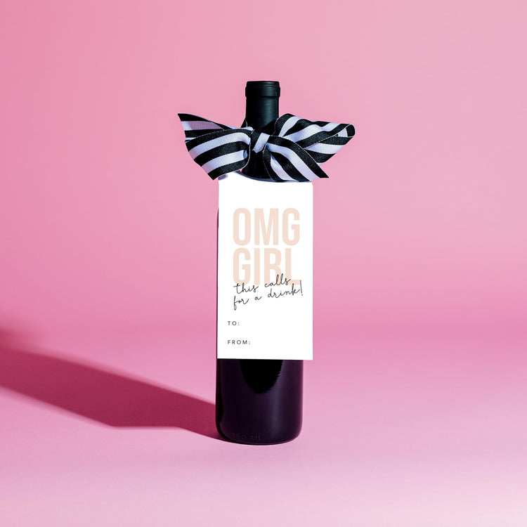 OMG Girl This Calls For a Drink Wine Tag and Ribbon