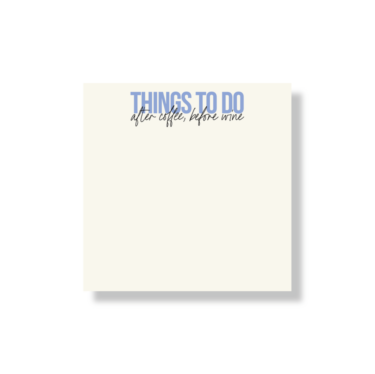 Things To Do After Coffee Before Wine Notepad