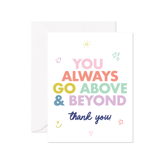 You Always Go Above & Beyond Thank You Greeting Card