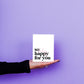 So Freaking Happy For You Greeting Card