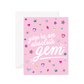 You're An Absolute Gem Greeting Card
