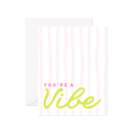 You're A Vibe Greeting Card